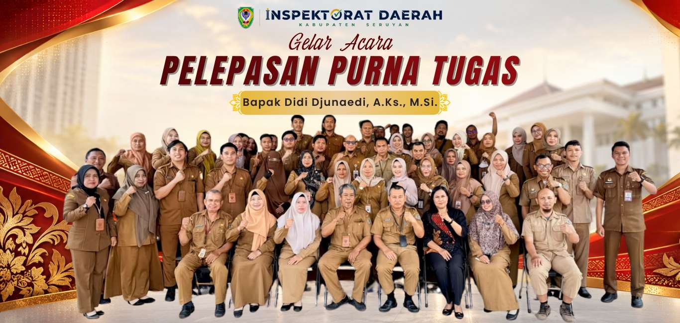 Inspektorat Daerah Kabupaten Seruyan Gelar Acara Pelepasan Purna Tugas Bapak Didi Djunaedi, A.KS., M.Si.